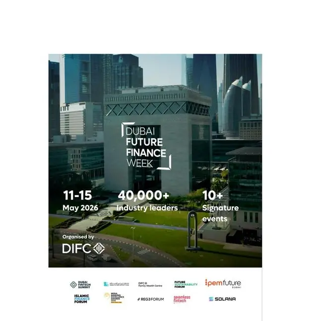 Dubai Future Finance Week 2026 set to convene global leaders across finance, policy, technology and investment from 11 to 15 May 2026