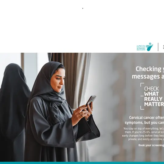 Abu Dhabi Public Health Centre urges women to prioritise cervical cancer screening through “Check What Really Matters” campaign