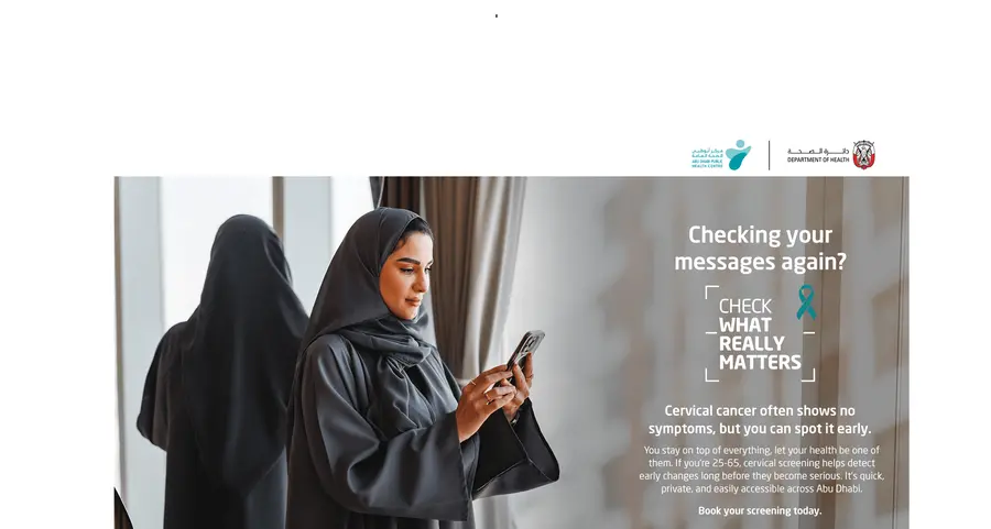 Abu Dhabi Public Health Centre urges women to prioritise cervical cancer screening through “Check What Really Matters” campaign
