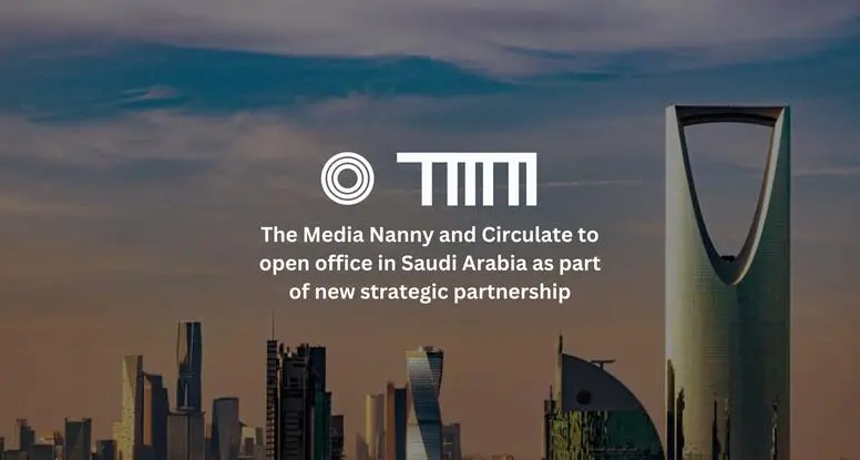 The Media Nanny and Circulate to open office in Saudi Arabia as part of new strategic partnership